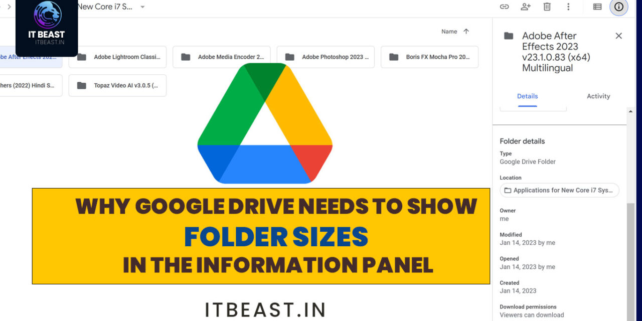 Why Google Drive Needs to Show Folder Sizes in the Information Panel: ‘IT Beast’s Perspective