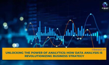 Unlocking the Power of Analytics: How Data Analysis is Revolutionizing Business Strategy