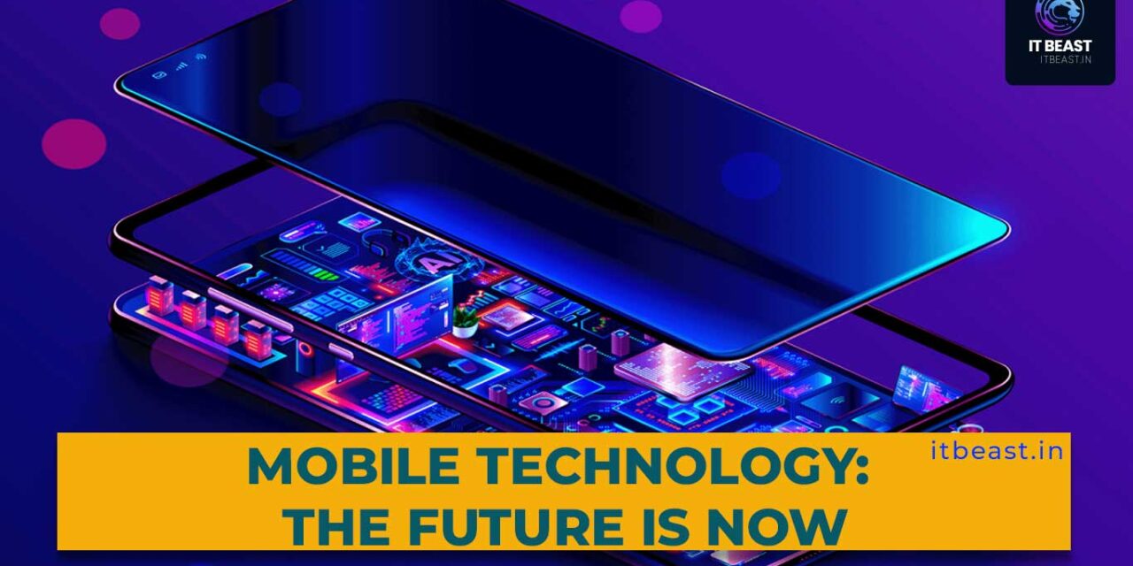 Mobile Technology: The Future is Now