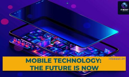 Mobile Technology: The Future is Now