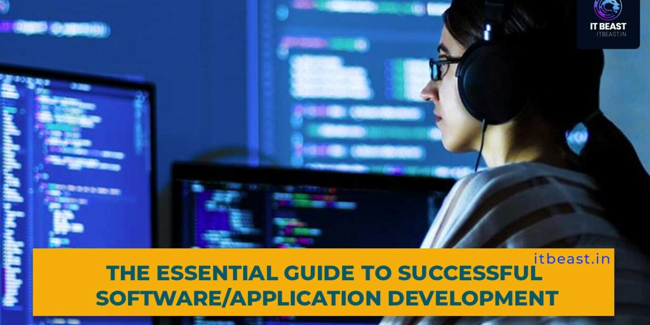 The Essential Guide to Successful Software/Application Development