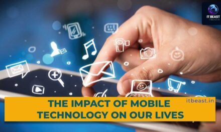 The Impact of Mobile Technology on Our Lives