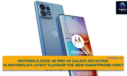 Motorola Edge 40 Pro vs Galaxy S23 Ultra: Is Motorola’s Latest Flagship the New Smartphone King?