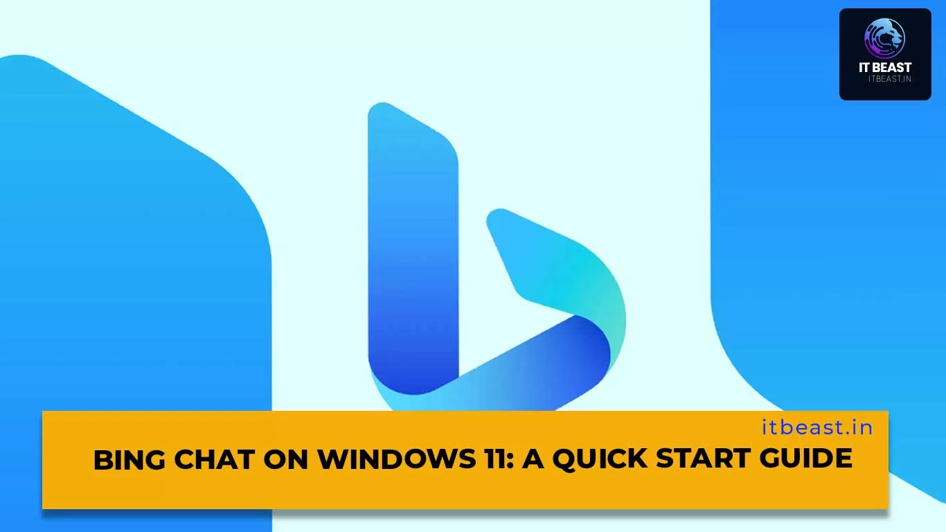 Bing Chat On Windows 11: A Quick Start Guide