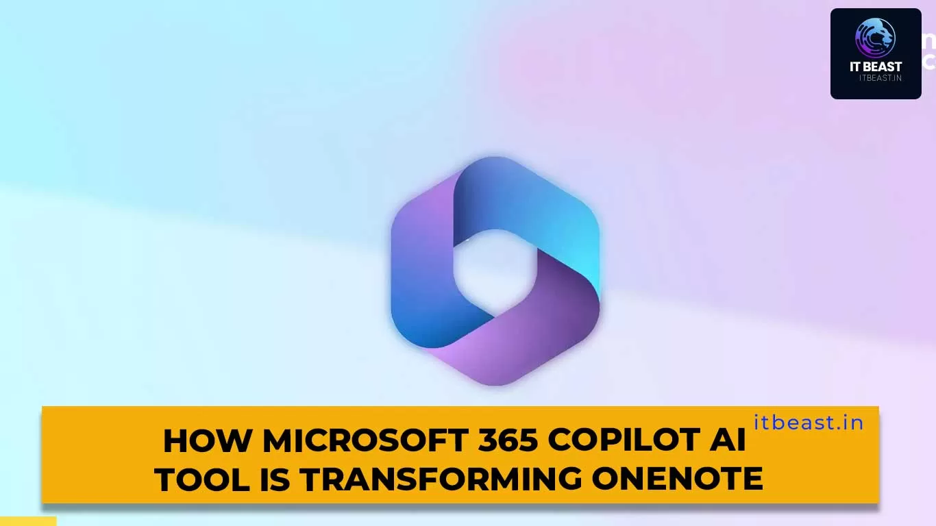 How Microsoft 365 Copilot AI Tool is Transforming OneNote