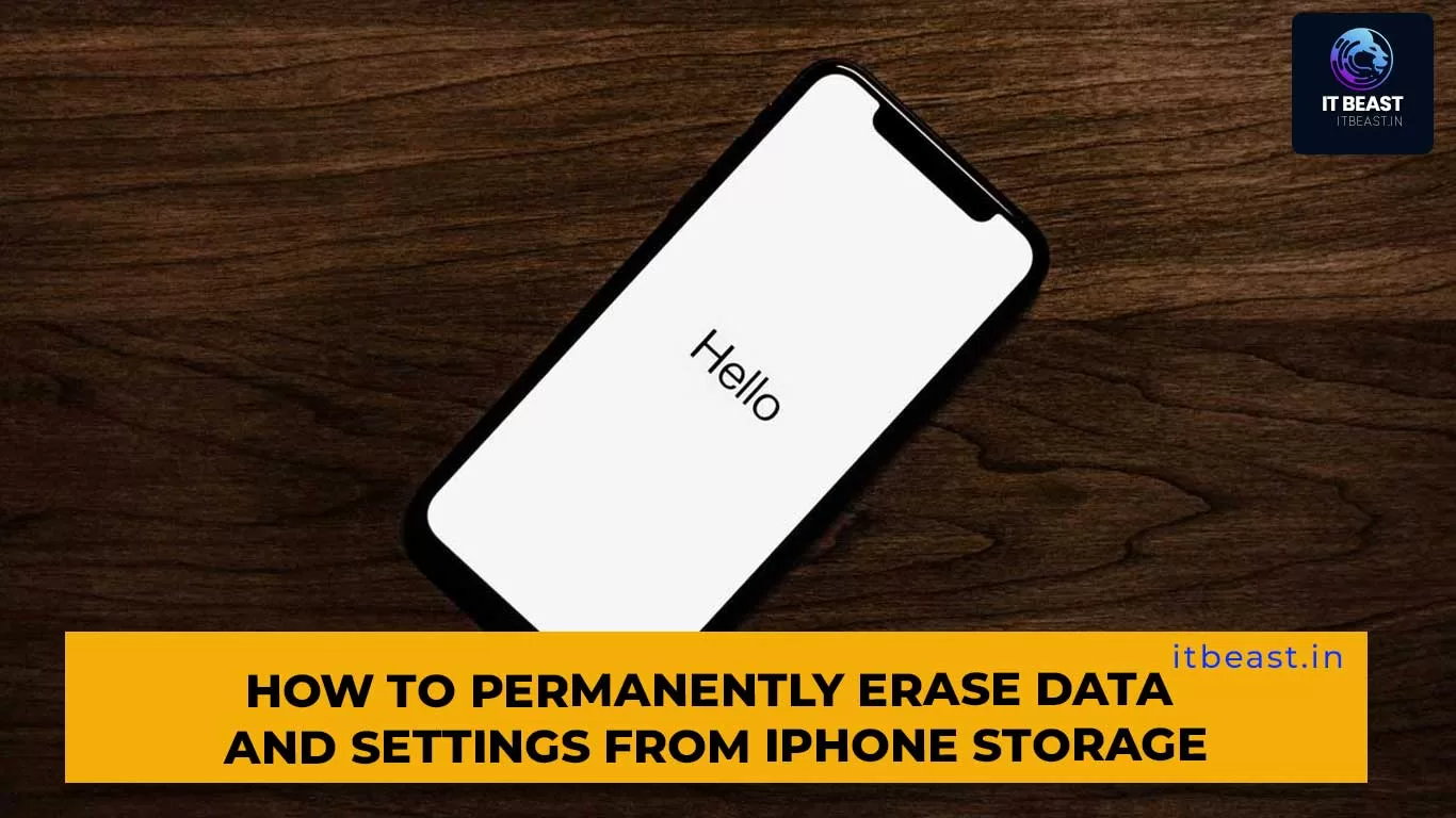 how-to-permanently-erase-data-and-settings-from-iphone-storage-it