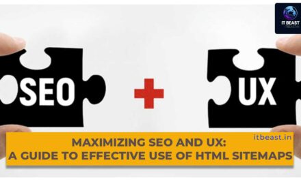 Maximizing SEO and UX: A Guide to Effective Use of HTML Sitemaps