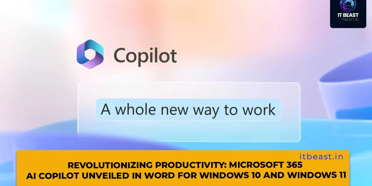 Revolutionizing Productivity: Microsoft 365 AI Copilot Unveiled in Word for Windows 10 and Windows 11