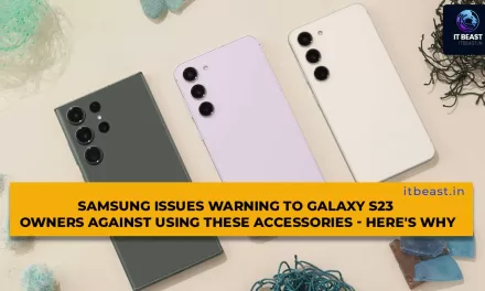 Samsung Issues Warning to Galaxy S23 Owners Against Using These Accessories – Here’s Why