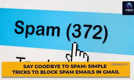 Say Goodbye to Spam: Simple Tricks to Block Spam Emails in Gmail