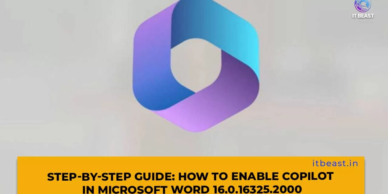 Step-by-Step Guide: How to Enable Copilot in Microsoft Word 16.0.16325.2000