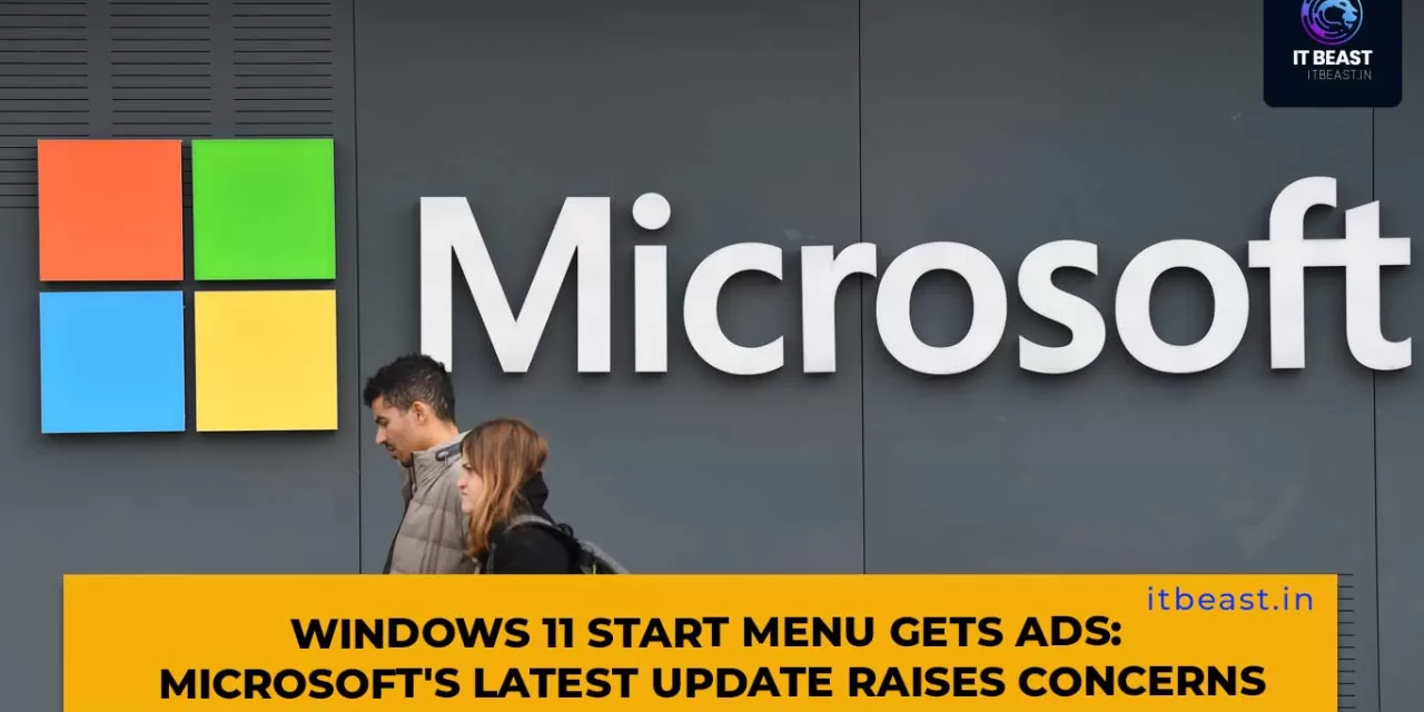 Windows 11 Start Menu Gets Ads: Microsoft’s Latest Update Raises Concerns