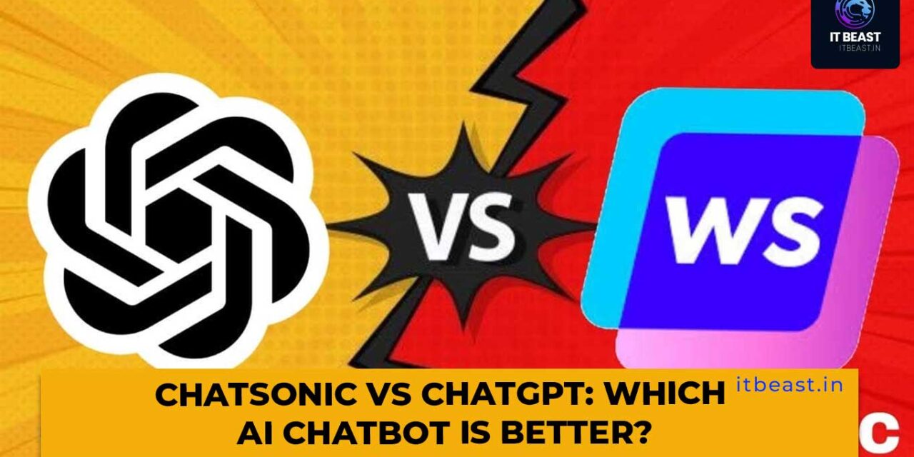 ChatSonic vs ChatGPT: Which AI Chatbot is Better?