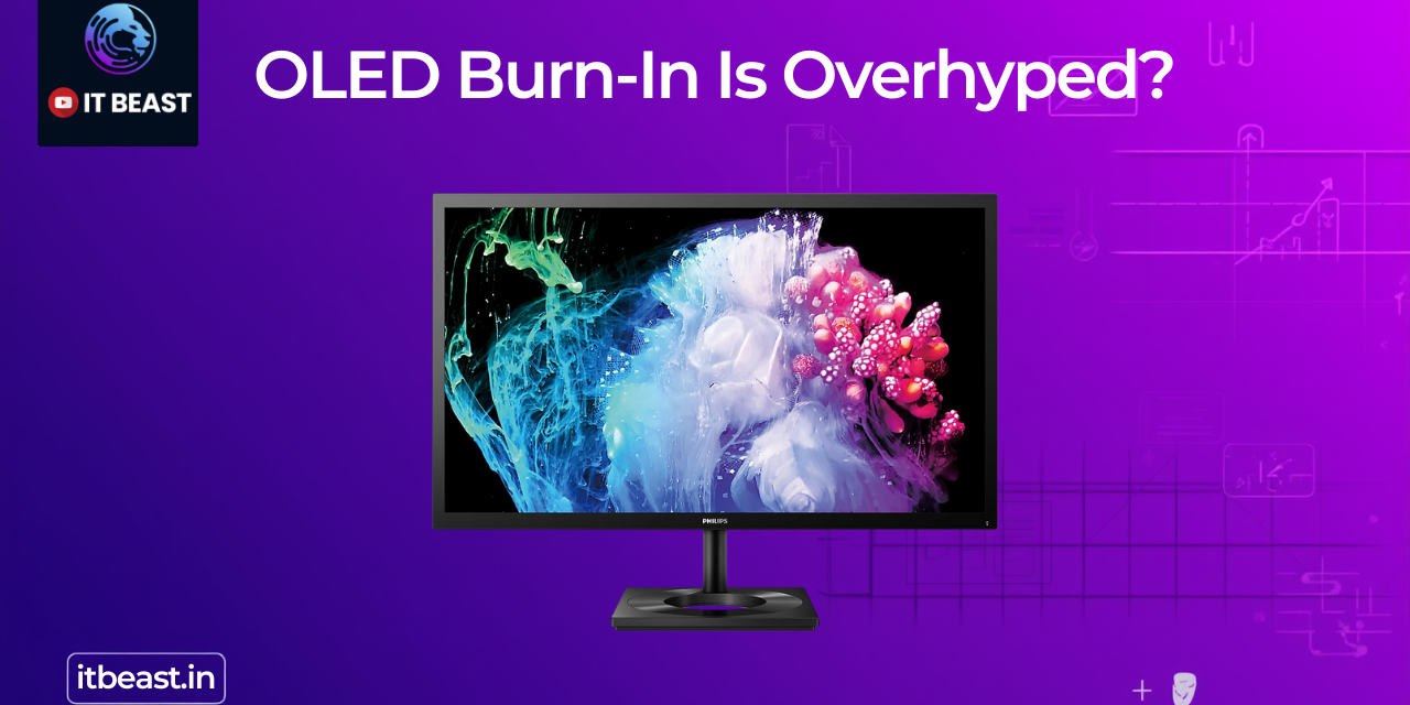 OLED Burn-In Is Overhyped